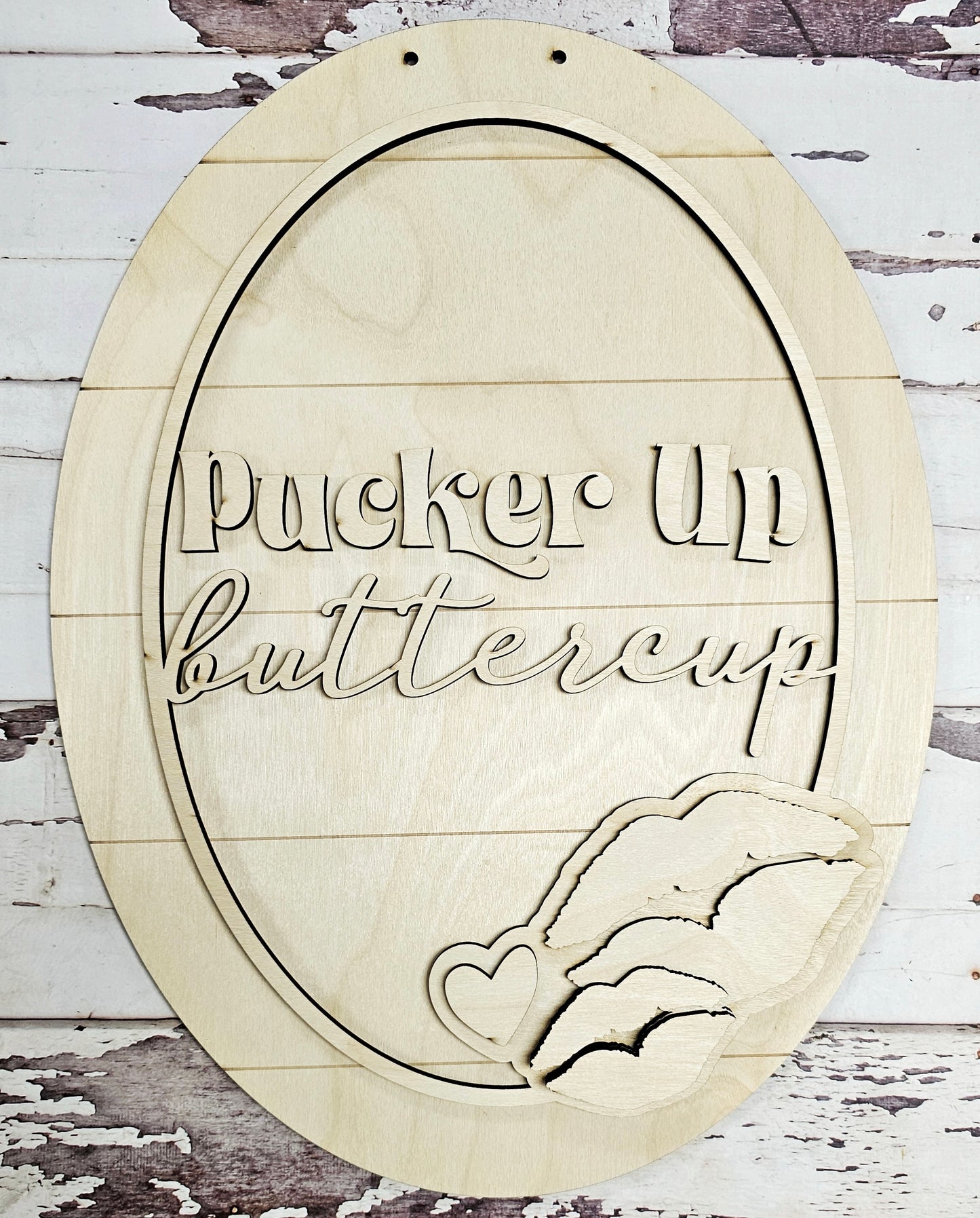 Pucker Up Buttercup Layers Sign - Ready to Paint Kit or Finished