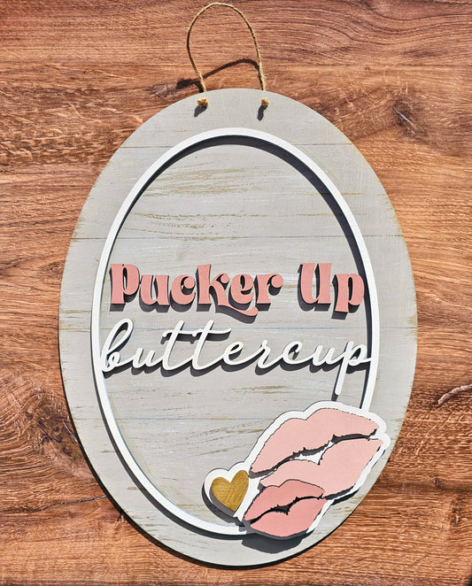 Pucker Up Buttercup Layers Sign - Ready to Paint Kit or Finished