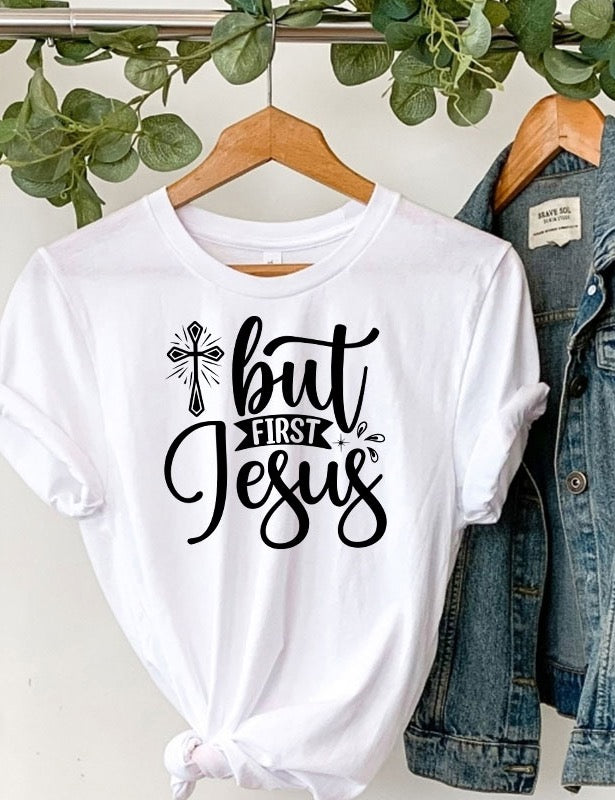 But First Jesus Tee