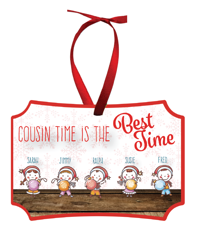 Cousin Time is the Best Time Ornaments