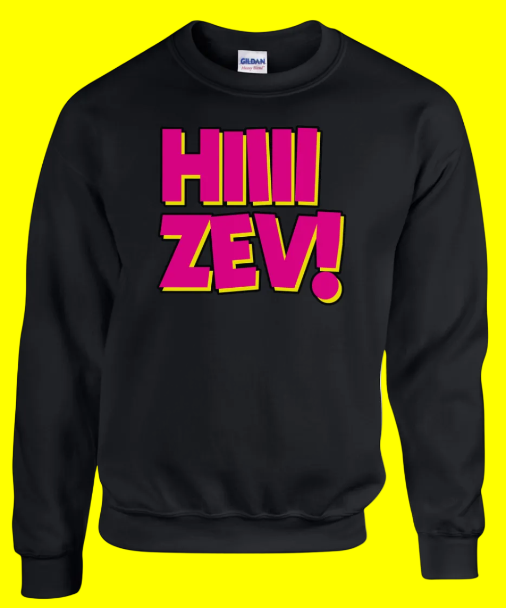 Black sweatshirt with pink and yellow text 'HIIII ZEV!' on a white background