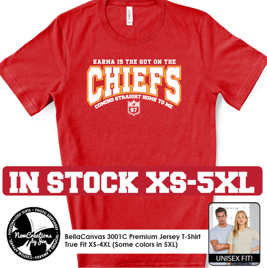 Karma is the guy on the Chiefs -  Tshirt, Sweatshirt or Hooded (2 colors)