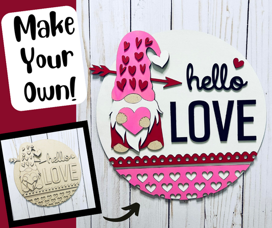 Hello Love Gnome Layers Sign - Ready to Paint Kit or Finished