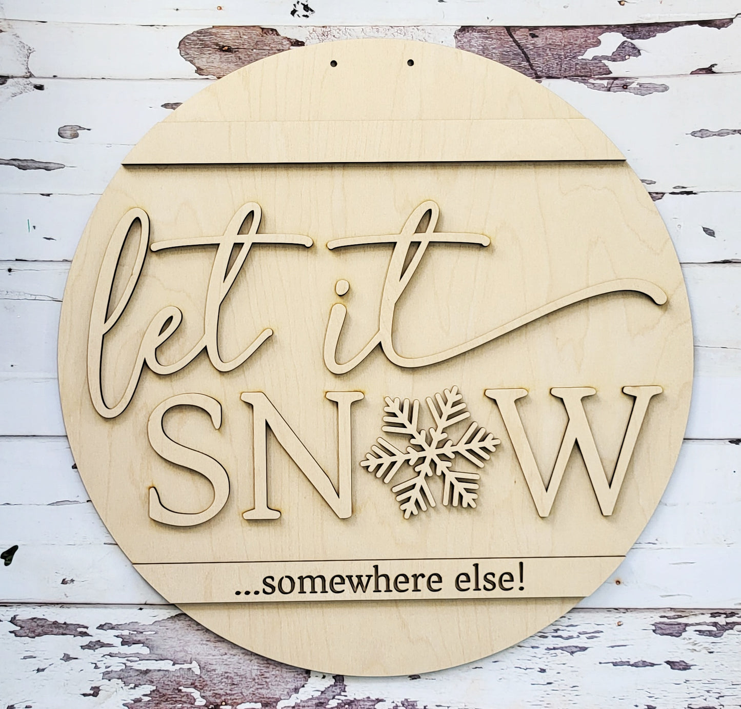 Let it Snow Somewhere Else Door Hanger Kit - 18" Round