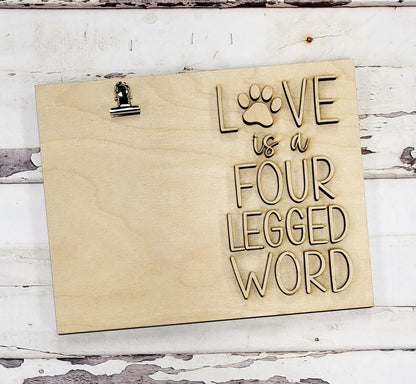 Love is a Four Legged Word Photo Clip Sign Kit - Ready to Paint