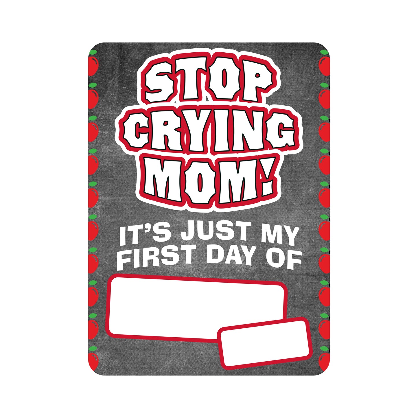 Stop Crying Mom - Dry Erase Board **REUSABLE**