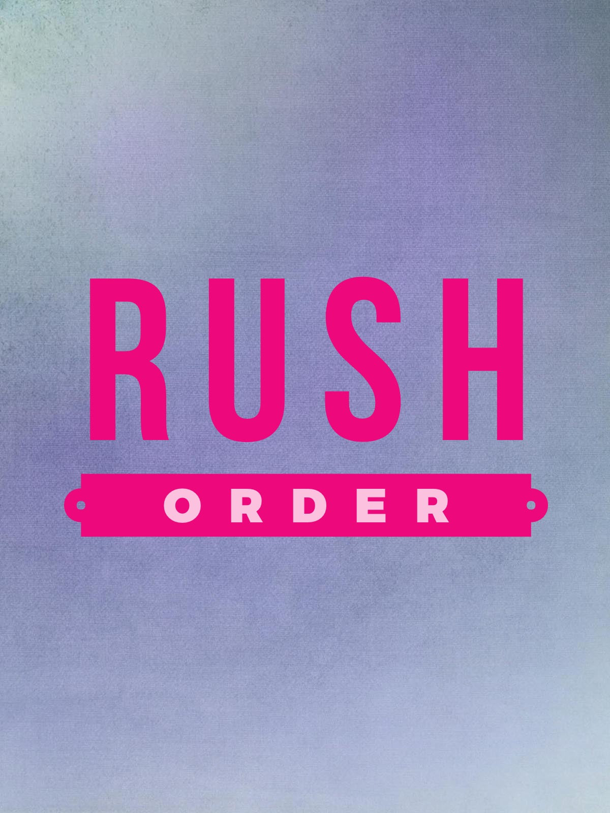 Rush Order (4-6 days)