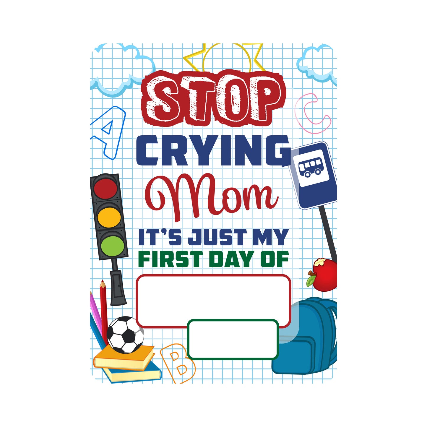 Stop Crying Mom - Dry Erase Board **REUSABLE**
