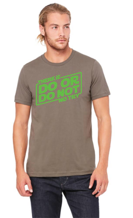 Camiseta "Hazlo o no lo hagas, no hay intento" - Colores como se muestra