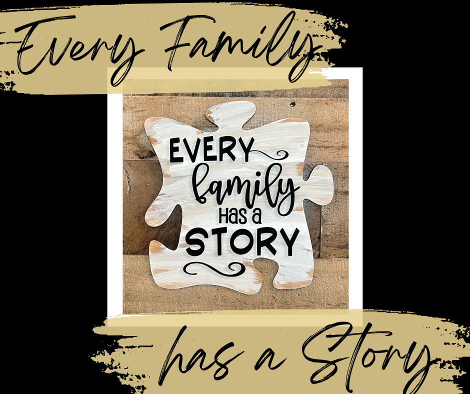 Every Family has a Story Sign Kit - Ready to Paint
