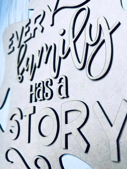 Every Family has a Story Sign Kit - Ready to Paint