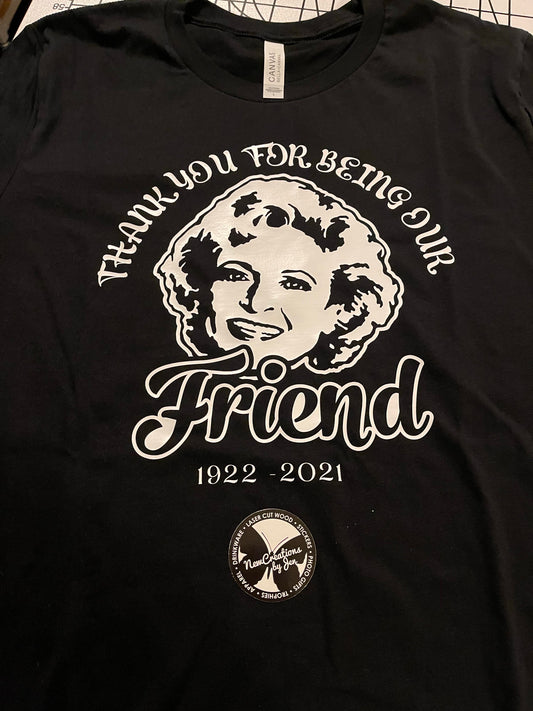 Thank You for being a Friend - Betty White - Unisex Premium T-Shirt