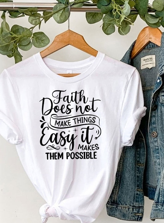 Faith makes things possible Tee